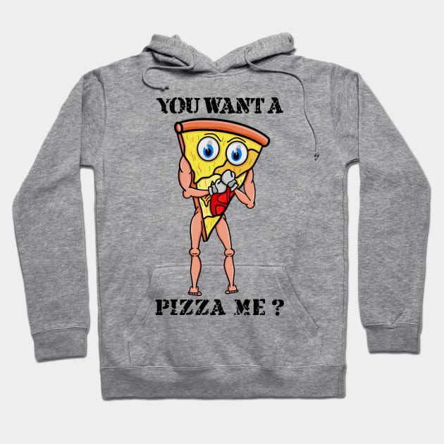 You Want a Pizza Me? Hoodie by mailboxdisco